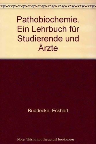 Pathobiochemie: Ein Lehrbuch für Studierende und Ärzte