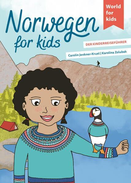 Norwegen for kids: Der Kinderreiseführer (World for kids - Reiseführer für Kinder)