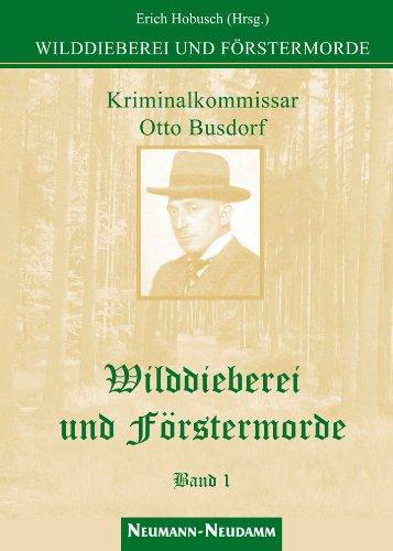 Wilddieberei und Förstermorde: Band 1