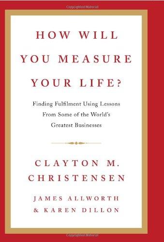 How Will You Measure Your Life?