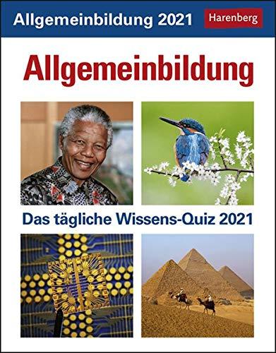 Allgemeinbildung Wissenskalender 2021 - Tagesabreißkalender zum Aufstellen oder Aufhängen - mit spannenden Fragen und Erläuterungen - Format 12,5 x 16 cm