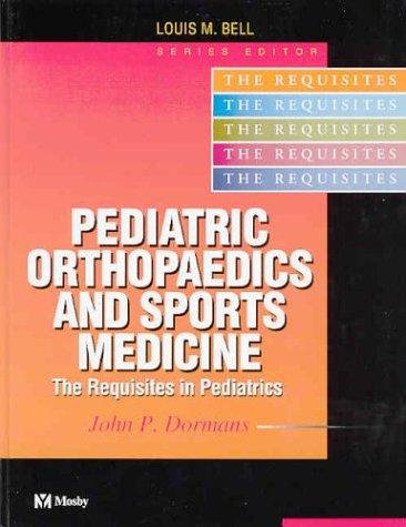 Pediatric Orthopaedics and Sports Medicine: The Requisites in Pediatrics