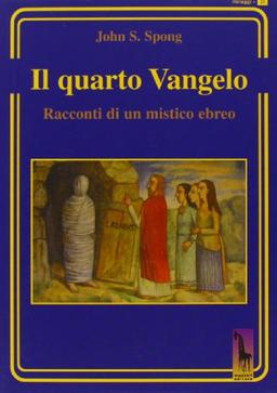 Il quarto Vangelo. Racconti di un mistico ebraico (Miraggi)