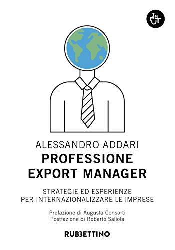 Professione export manager. Strategie ed esperienze per internazionalizzare le imprese (Input)