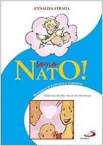 Sono nato! Dalla nascita alla crescita in sette mosse