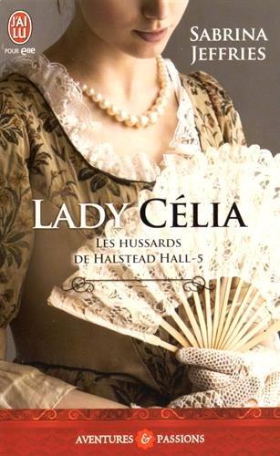 Les hussards de Halstead Hall. Vol. 5. Lady Célia