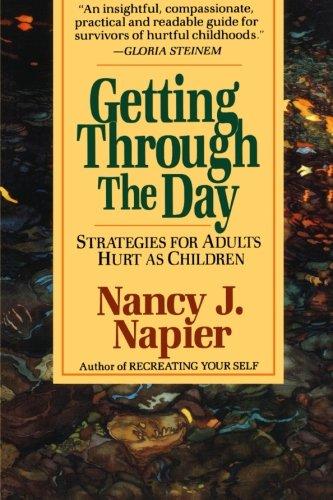 Getting Through the Day: Strategies For Adults Hurt As Children