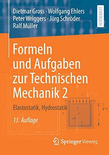 Formeln und Aufgaben zur Technischen Mechanik 2: Elastostatik, Hydrostatik