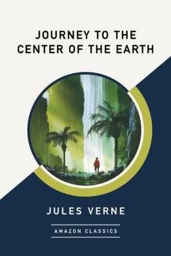 Journey to the Center of the Earth (AmazonClassics Edition)