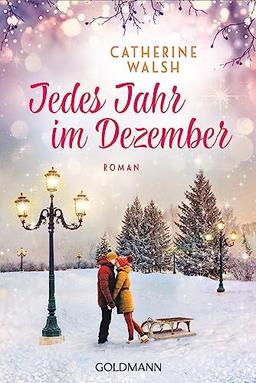 Jedes Jahr im Dezember: Roman