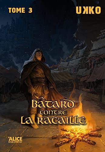 Histoires d'orcs. Vol. 3. Bâtard contre la racaille