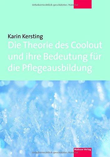 Die Theorie des Coolout und ihre Bedeutung für die Pflegeausbildung