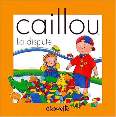 Caillou : La dispute (Rose des Vents)