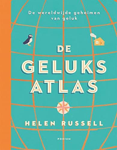 De geluksatlas: de wereldwijde geheimen van geluk