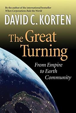 The Great Turning: From Empire to Earth Community