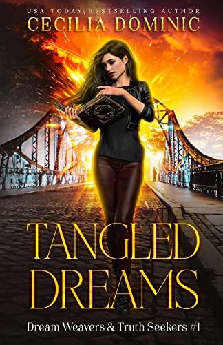 Tangled Dreams: A Dream Weavers & Truth Seekers Book: A Dream Weavers and Truth Seekers Book