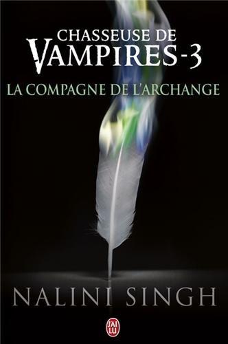 Chasseuse de vampires. Vol. 3. La compagne de l'archange