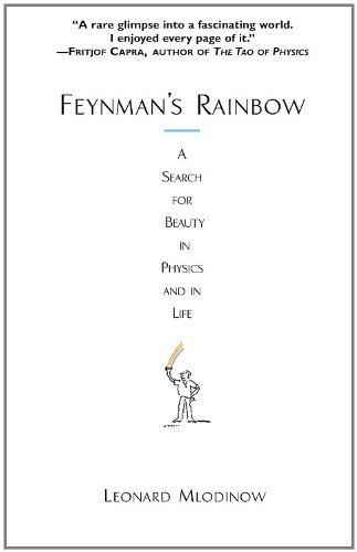 Feynman's Rainbow: A Search for Beauty in Physics and in Life