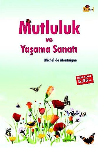 MUTLULUK VE YAŞAMA SANATI