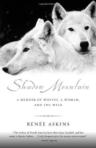 Shadow Mountain: A Memoir of Wolves, a Woman, and the Wild