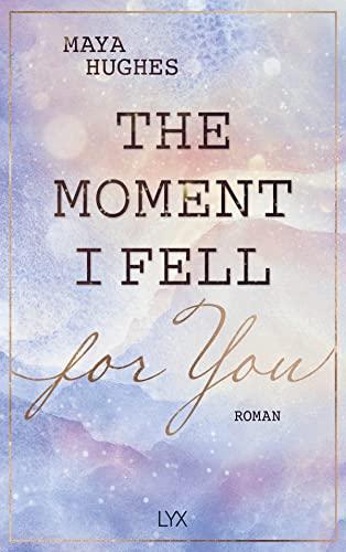 The Moment I Fell For You (Loving You Reihe, Band 1)