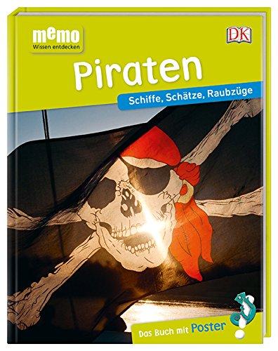 memo Wissen entdecken. Piraten: Schiffe, Schätze, Raubzüge. Das Buch mit Poster!