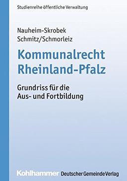 Kommunalrecht Rheinland-Pfalz: Grundriss für die Aus- und Fortbildung (DGV-Studienreihe Öffentliche Verwaltung)