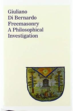 Freemasonry: A Philosophical Investigation