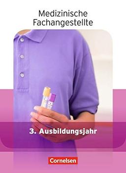 Medizinische Fachangestellte - Aktuelle Ausgabe: 3. Ausbildungsjahr - Jahrgangsband: Schülerbuch