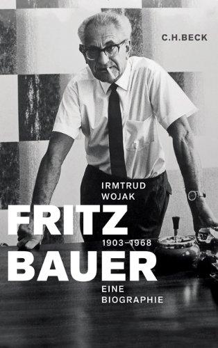 Fritz Bauer 1903-1968: Eine Biographie