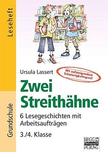 Lesegeschichten mit Aufgaben zum Leseverstehen - Grundschule: 3./4. Klasse - Zwei Streihähne: 6 Lesegeschichten mit Arbeitsaufträgen