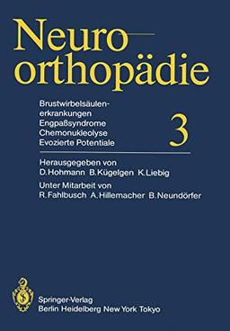 Brustwirbelsäulenerkrankungen Engpaßsyndrome, Chemonukleolyse, Evozierte Potentiale (Neuroorthopädie, 3, Band 3)