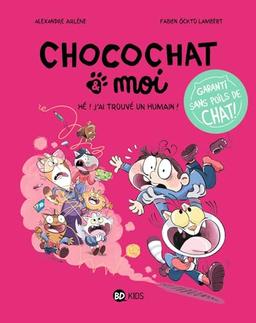 Chocochat & moi. Vol. 1. Hé ! J'ai trouvé un humain !