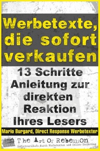 Werbetexte, die sofort verkaufen: 13-Schritte-Anleitung zur direkten Reaktion Ihres Lesers