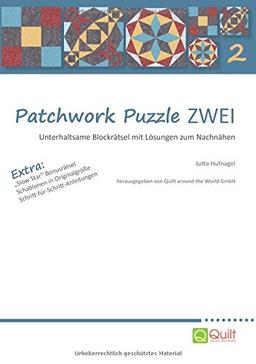 Patchwork Puzzle ZWEI: Unterhaltsame Blockrätsel mit Lösungen zum Nachnähen