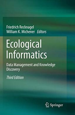 Ecological Informatics: Data Management and Knowledge Discovery