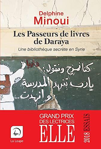 Les passeurs de livres de Daraya : une bibliothèque secrète en Syrie