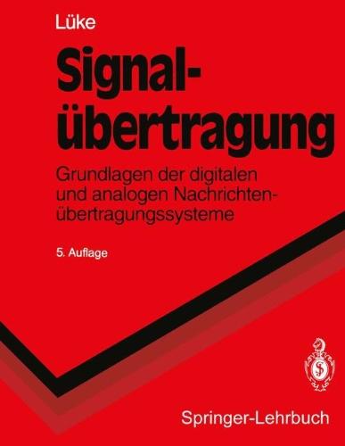 Signalübertragung: Grundlagen der digitalen und analogen Nachrichtenübertragungssysteme (Springer-Lehrbuch)