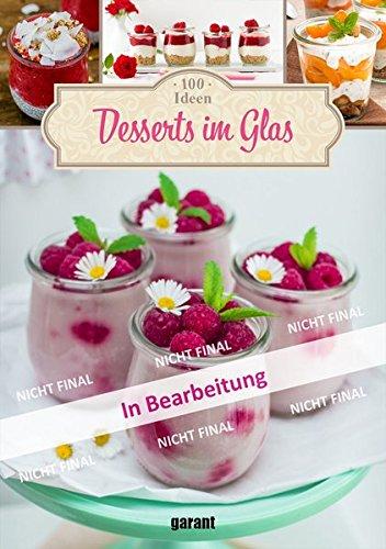 100 Ideen Desserts im Glas