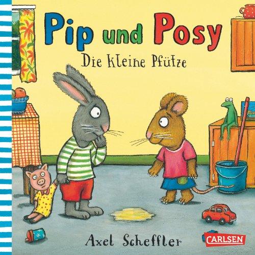 Pip und Posy: Die kleine Pfütze