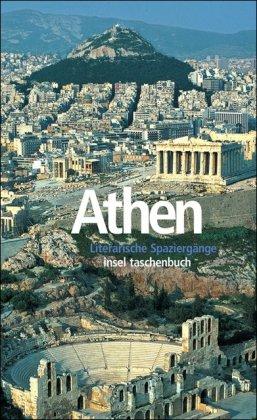 Athen: Literarische Spaziergänge (insel taschenbuch)