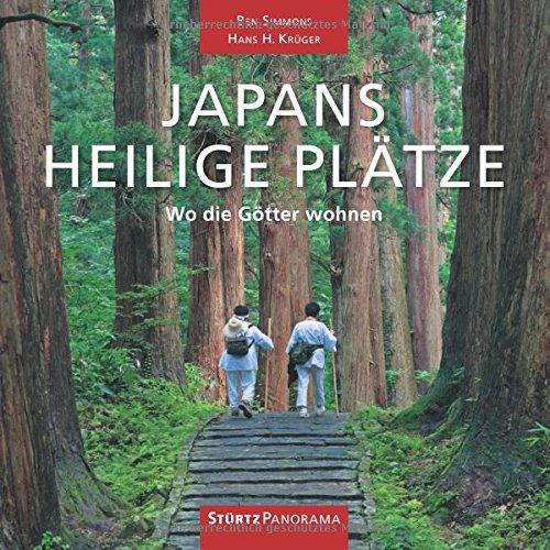 JAPANS HEILIGE PLÄTZE - Wo die Götter wohnen - Ein hochwertiger Fotoband mit über 210 Bildern auf 200 Seiten im quadratischen Großformat - STÜRTZ Verlag (PANORAMA)