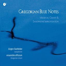 Gregorian Blue Notes - Mittelalterlicher Gesang und Saxophon-Improvisation