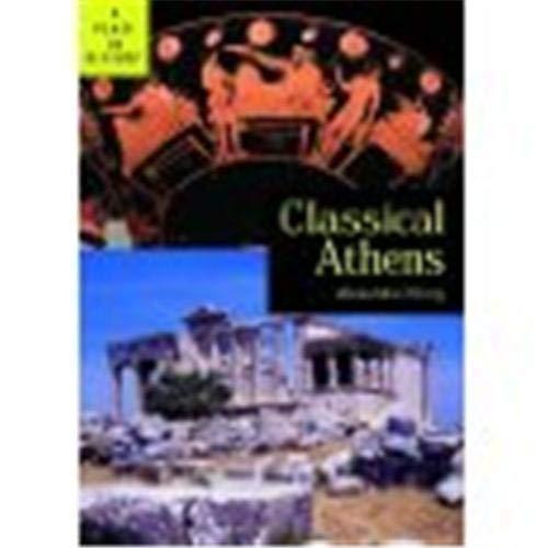 Classical Athens: (A Place in History Series)