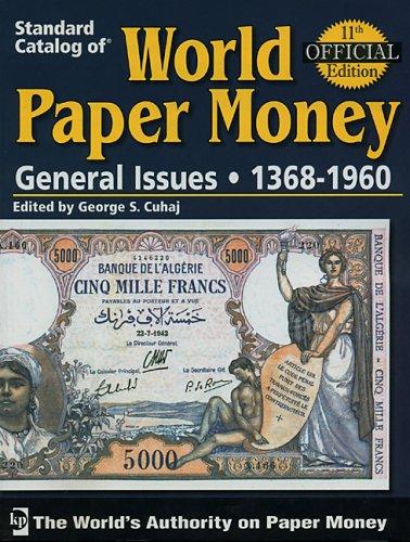 Standard Catalog of World Paper Money: General Issues 1368-1960. Volume Two (STANDARD CATALOG OF WORLD PAPER MONEY VOL 2: GENERAL ISSUES)