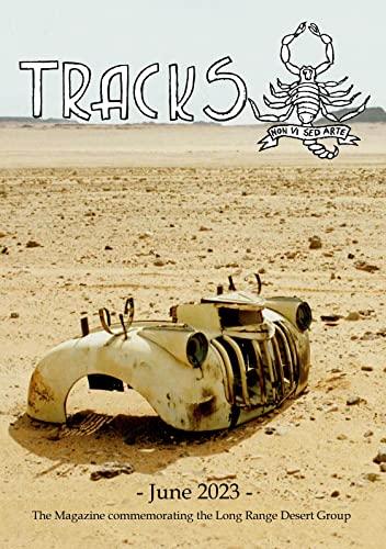 TRACKS - June 2023: The Magazine commemorating the Long Range Desert Group (TRACKS - The Magazine Commemorating the LRDG)