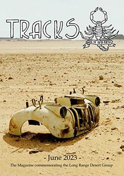 TRACKS - June 2023: The Magazine commemorating the Long Range Desert Group (TRACKS - The Magazine Commemorating the LRDG)