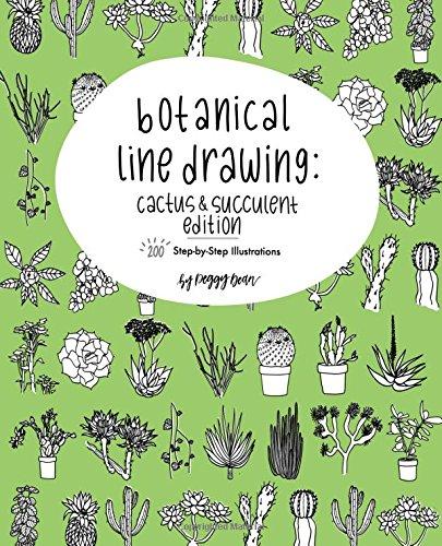 Botanical Line Drawing: Cactus & Succulent Edition: 200 Step-by-Step Illustrations