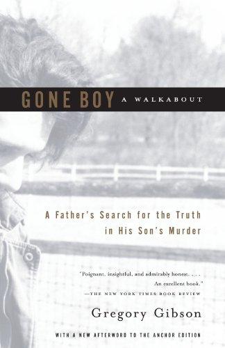 Gone Boy: A Walkabout: A Father's Search for the Truth in His Son's Murder