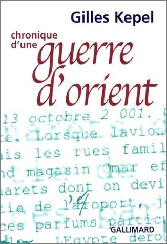 Chronique d'une guerre d'Orient : automne 2001. Brève chronique d'Israël et de Palestine : avril-mai 2001